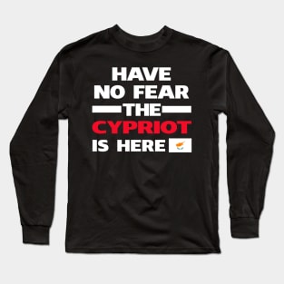 No Fear Cypriot Is Here Cyprus Long Sleeve T-Shirt